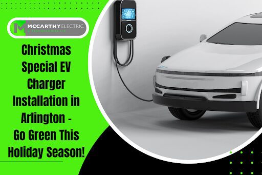 Christmas Special EV Charger Installation in Arlington - Go Green This Holiday Season!