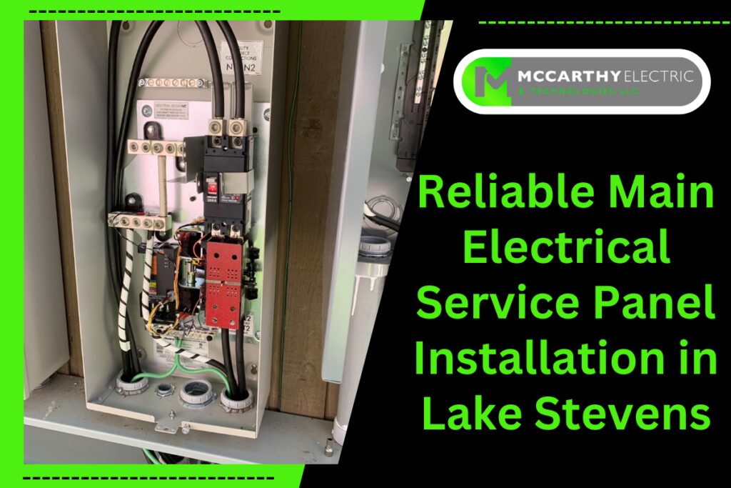 Reliable Main Electrical Service Panel Installation in Lake Stevens