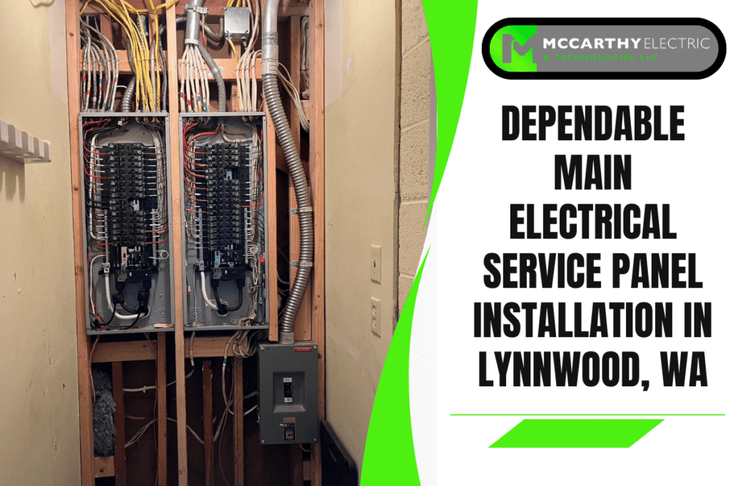 Dependable Main Electrical Service Panel Installation in Lynnwood, WA