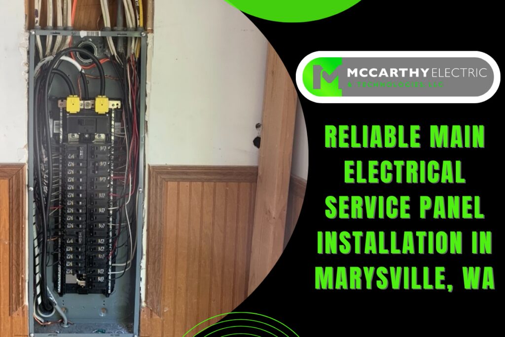 Reliable Main Electrical Service Panel Installation in Marysville, WA