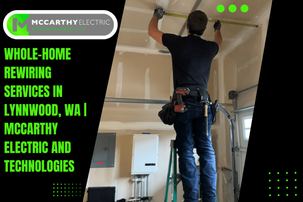 Whole-Home Rewiring Services in Lynnwood, WA | McCarthy Electric and Technologies