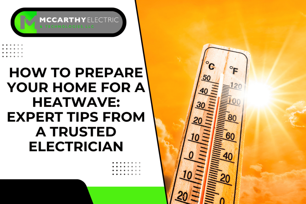 How to Prepare Your Home for a Heatwave: Expert Tips from a Trusted Electrician