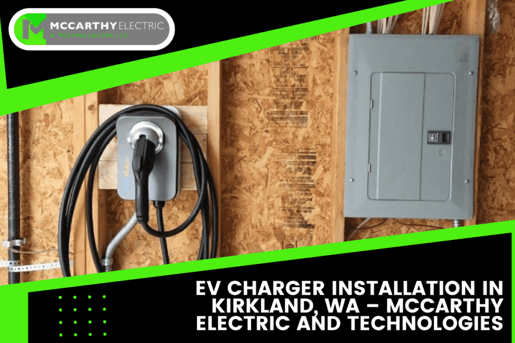 EV Charger Installation in Kirkland, WA – McCarthy Electric and Technologies