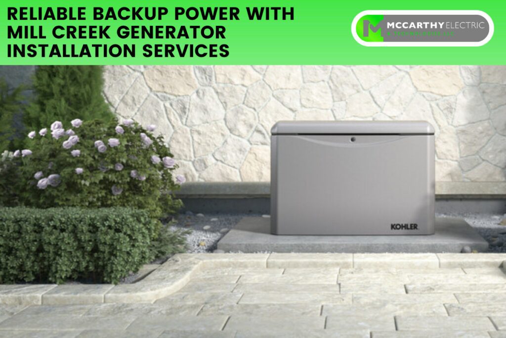 Frequent Power Outages? Mill Creek Generator Installation Services You Can Trust